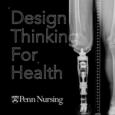 Penn Nursing: Design Thinking For Health